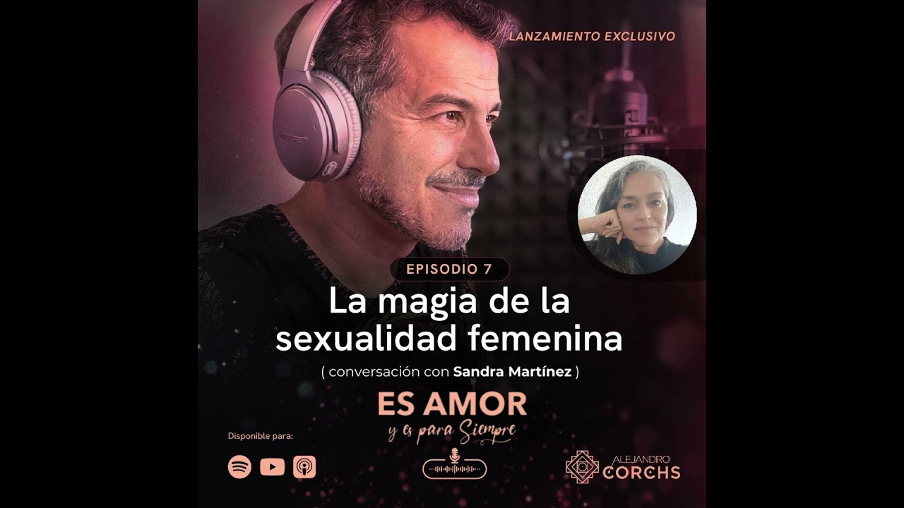 La magia de la sexualidad femenina (con Sandra Martínez)