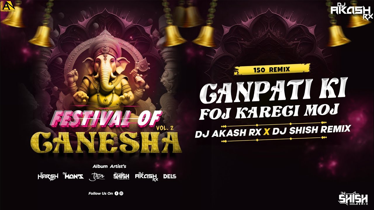 Ganpati Ki Foj Karegi Moj - 150 BPM Edition - Dj Akash Rx & Dj Shish Remix