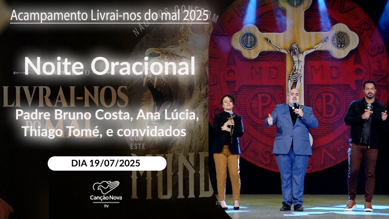 Noite Oracional com Padre Bruno, Ana Lúcia, Thiago Tomé e convidados - 19/07/2025