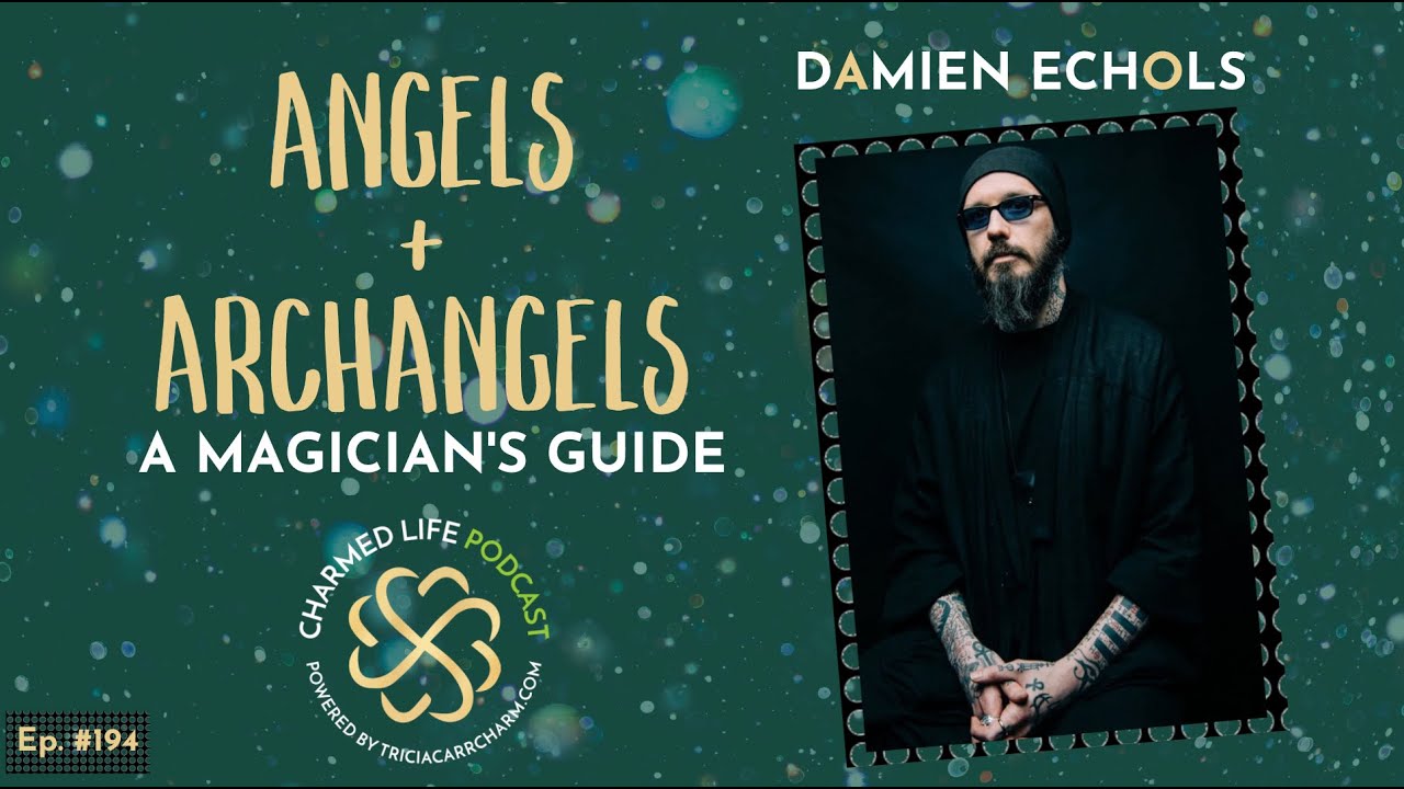 194: Angels + Archangels: A Magician’s Guide | Damien Echols