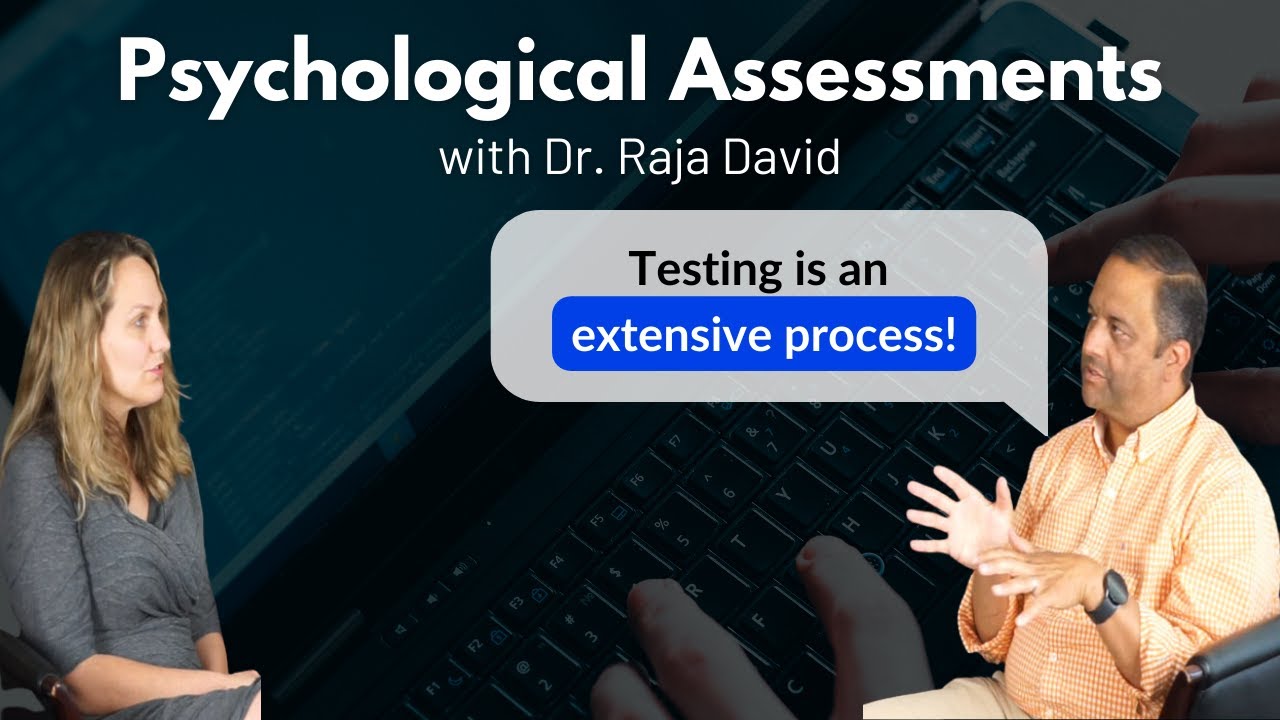 Understanding Psychological Assessments with Dr. Raja David