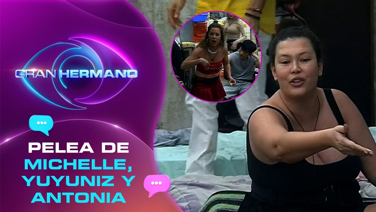 ¡DE ALTO IMPACTO! Michelle se fue con todo contra Yuyuniz y Antonia - Gran Hermano Chile | TEMP 02