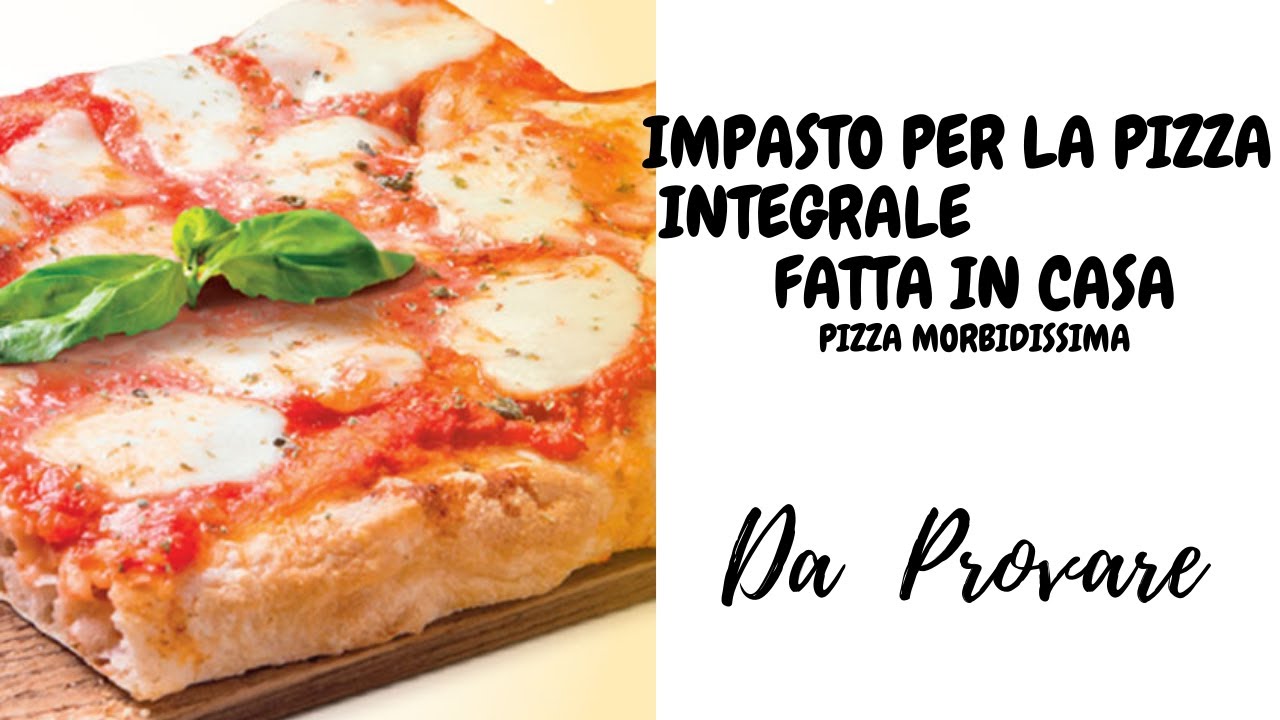 LA PIZZA BUONA FATTA IN CASA ,PIZZA INTEGRALE UNA VERA DELIZIA