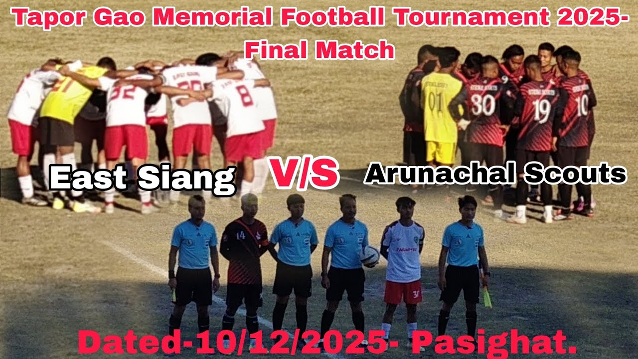 Tapor Gao Memorial Football Tournament 2025- Final Match Highlights, East Siang Vs Arunachal Scouts.