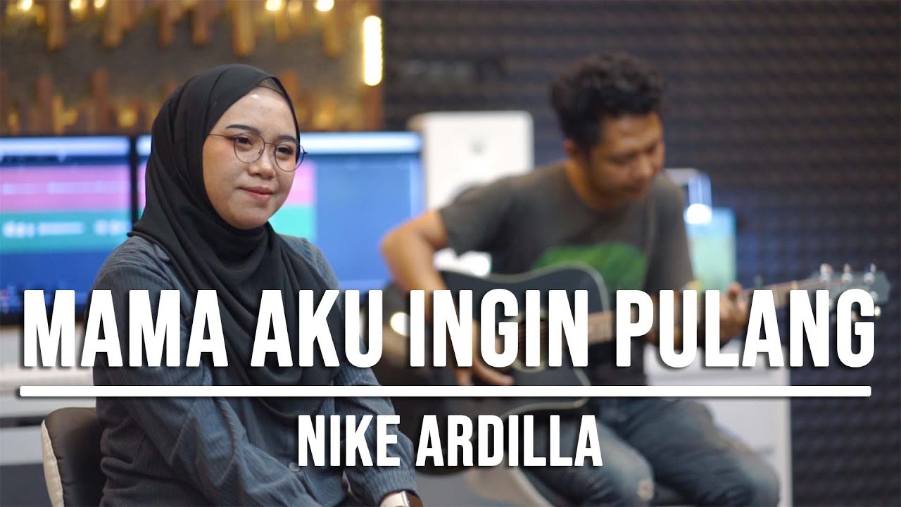 MAMA AKU INGIN PULANG - NIKE ARDILLA (LIVE COVER INDAH YASTAMI)