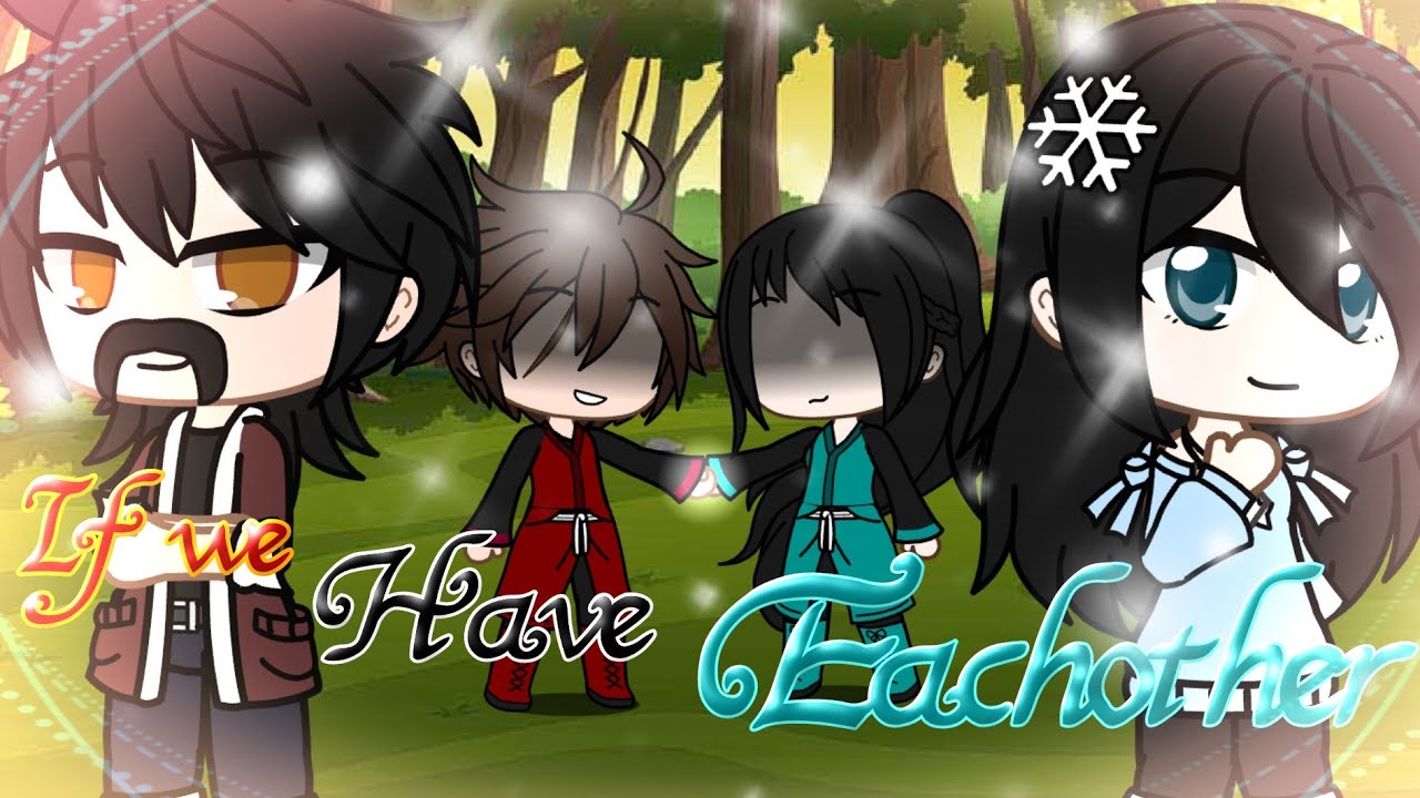 If we have Eachother] Gacha Club Ninjago
