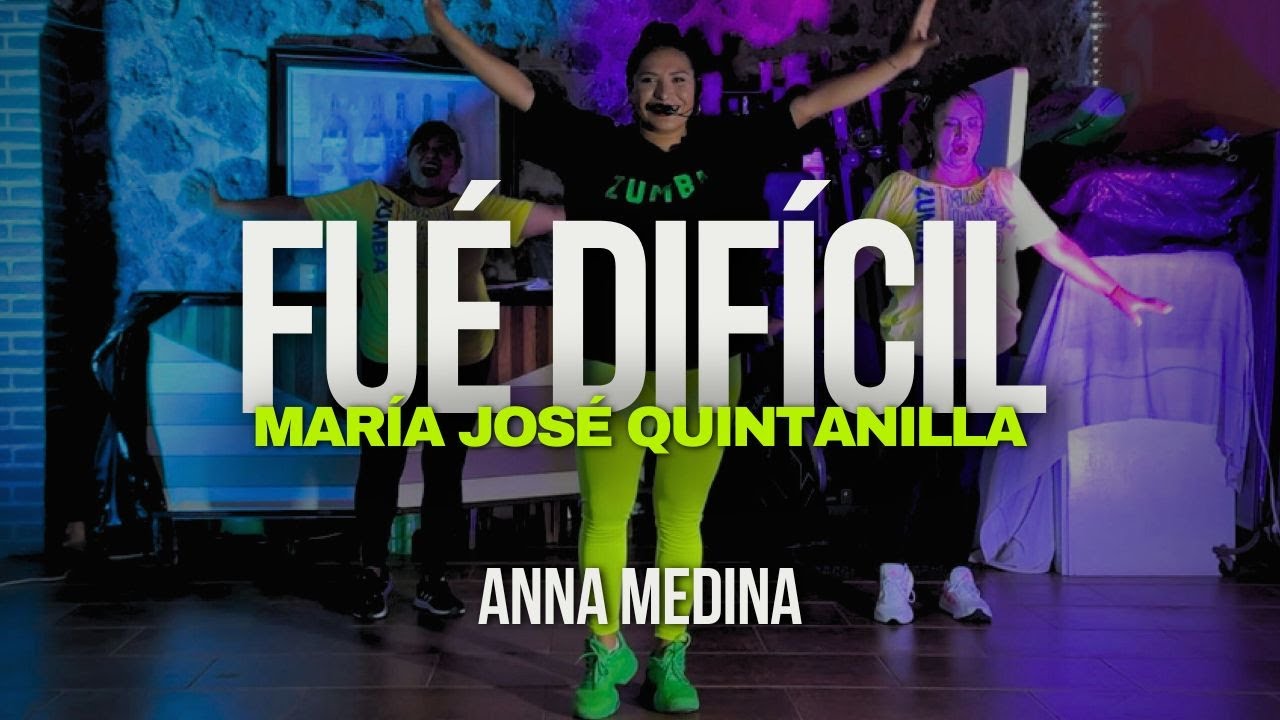 FUÉ DIFÍCIL - María José Quintanilla | Baile Fitness | CLASE EN VIVO | ANNA MEDINA ZUMBA