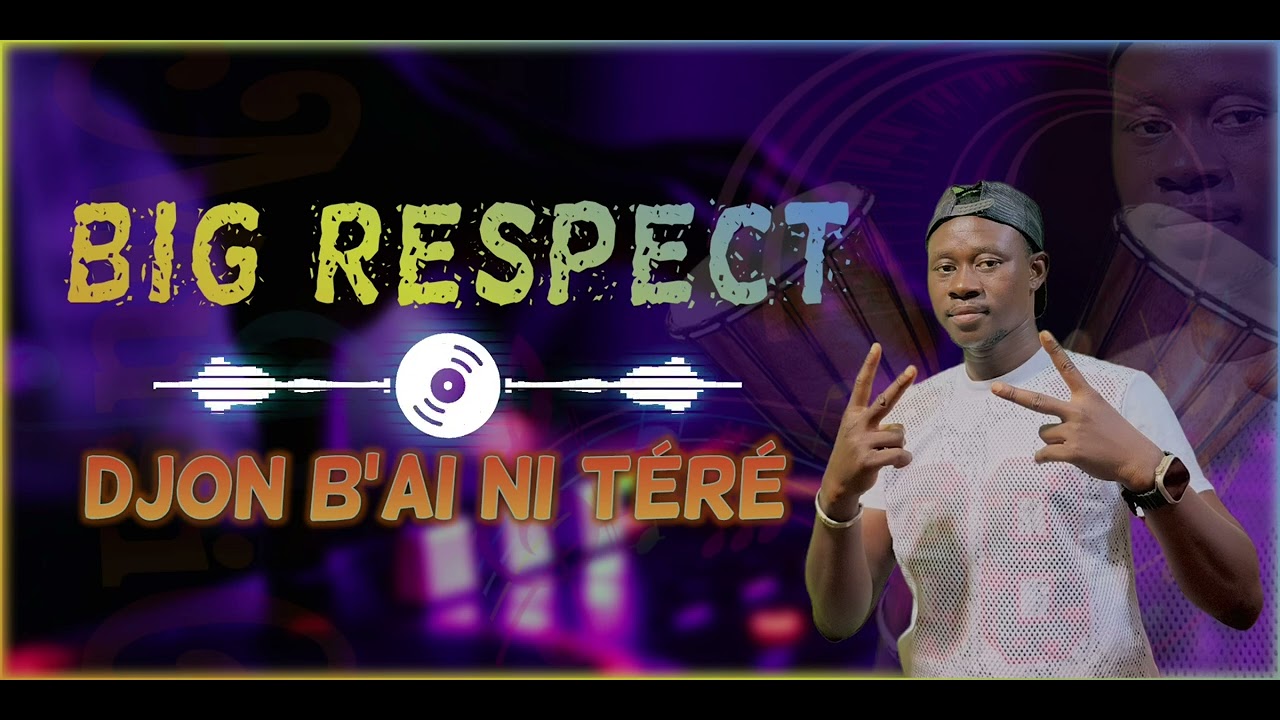 BIG RESPECT_-_DJON BAI NI TÉRÉ (2025)