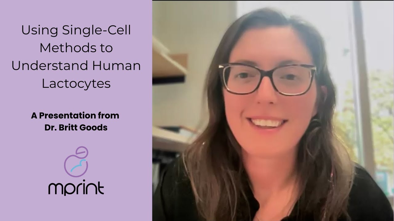 Using Single-Cell Methods to Understand Human Lactocytes - A Presentation from Dr. Britt Goods