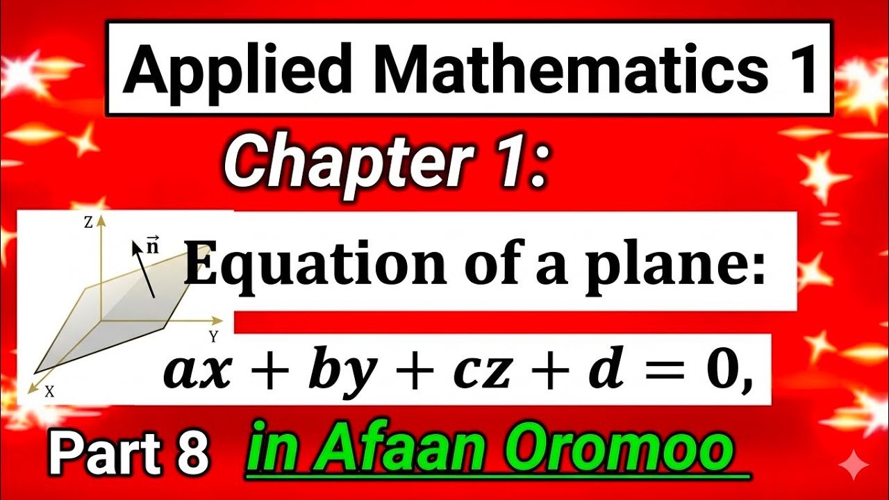 Applied Mathematics 1 | Chapter 1: Equation of a Plane (Part 8) | Afaan Oromoo