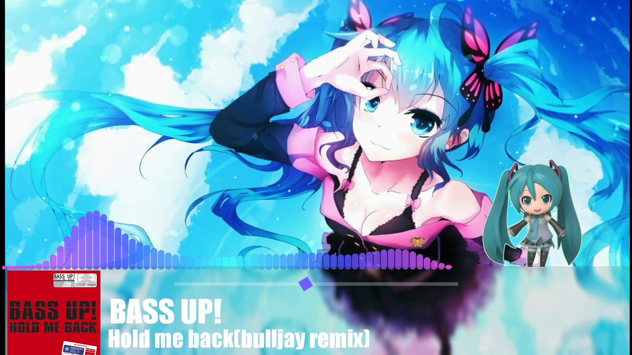 Nightcore - BASS UP! Hold me back (Bulljay Remix)