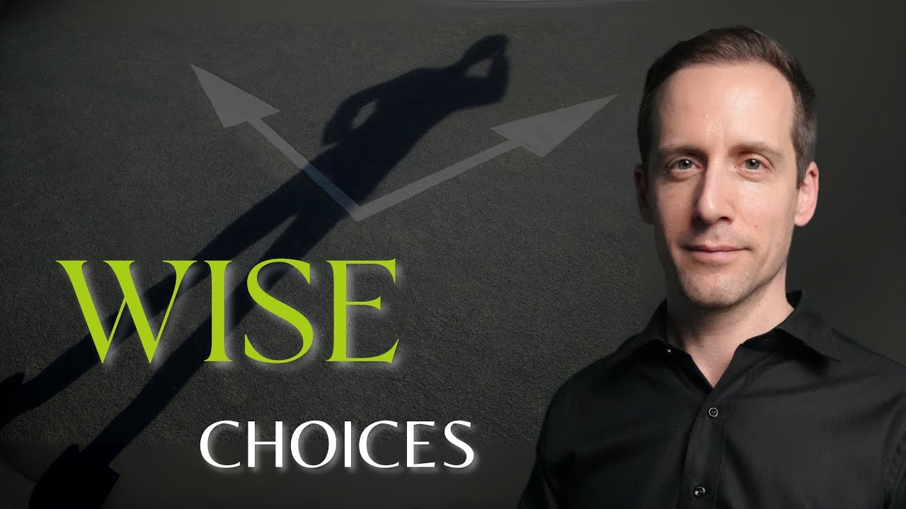 Wise & unwise choices