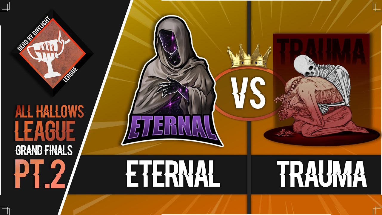 [AHL22] Grand Finals Pt. 2 - Eternal vs Trauma | DBDLeague