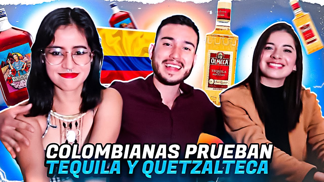 🇨🇴 COLOMBIANAS PRUEBAN TEQUILA Y QUETZALTECA 🍷 | Terminamos borrachos 🥴