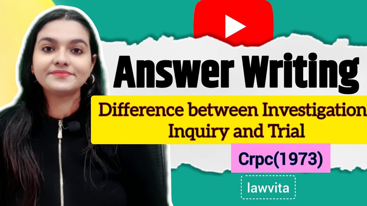 Difference between Investigation,Inquiry and Trial in Crpc 1973 Answer Writing Lawvita