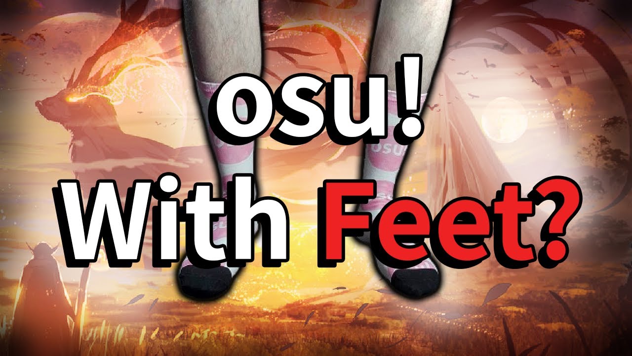 The History of Feet in osu!