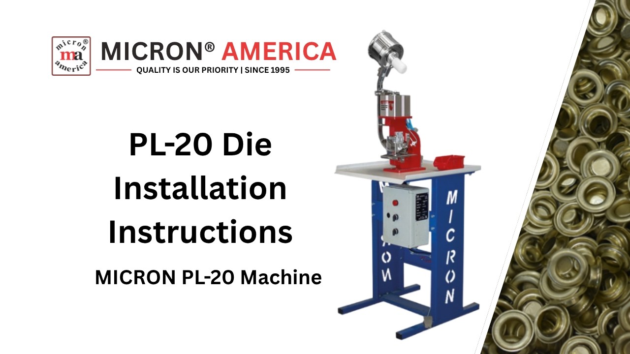 MICRON® PL-20 Semi Automatic Pneumatic Grommet Attaching Machine Die Installation Instruction