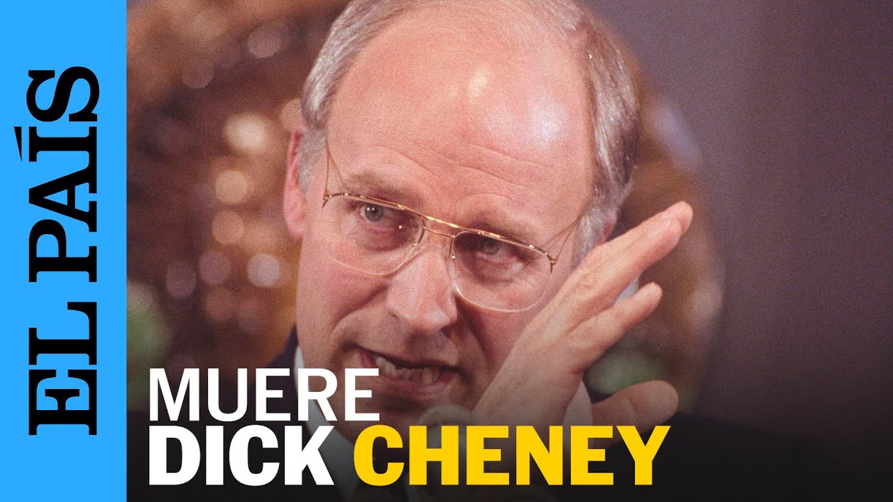 Muere Dick Cheney,  vicepresidente de George W. Bush | EL PAÍS