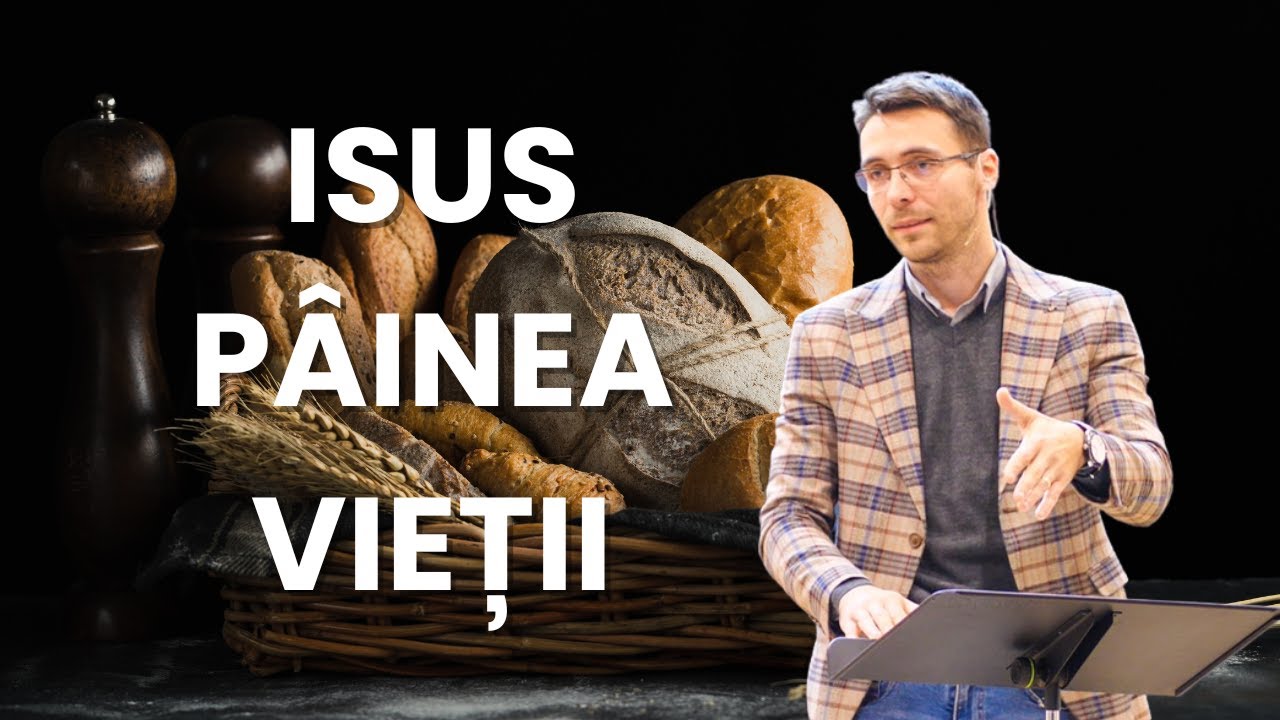 Gabriel Alexe - ISUS, PÂINEA VIEȚII | PREDICĂ 2023