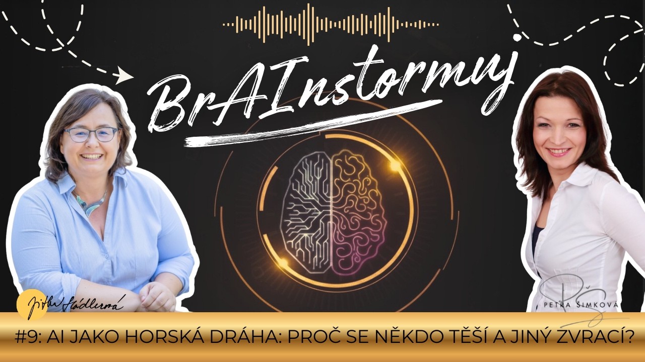 #9: AI jako horská dráha: Proč se někdo těší a jiný zvrací?