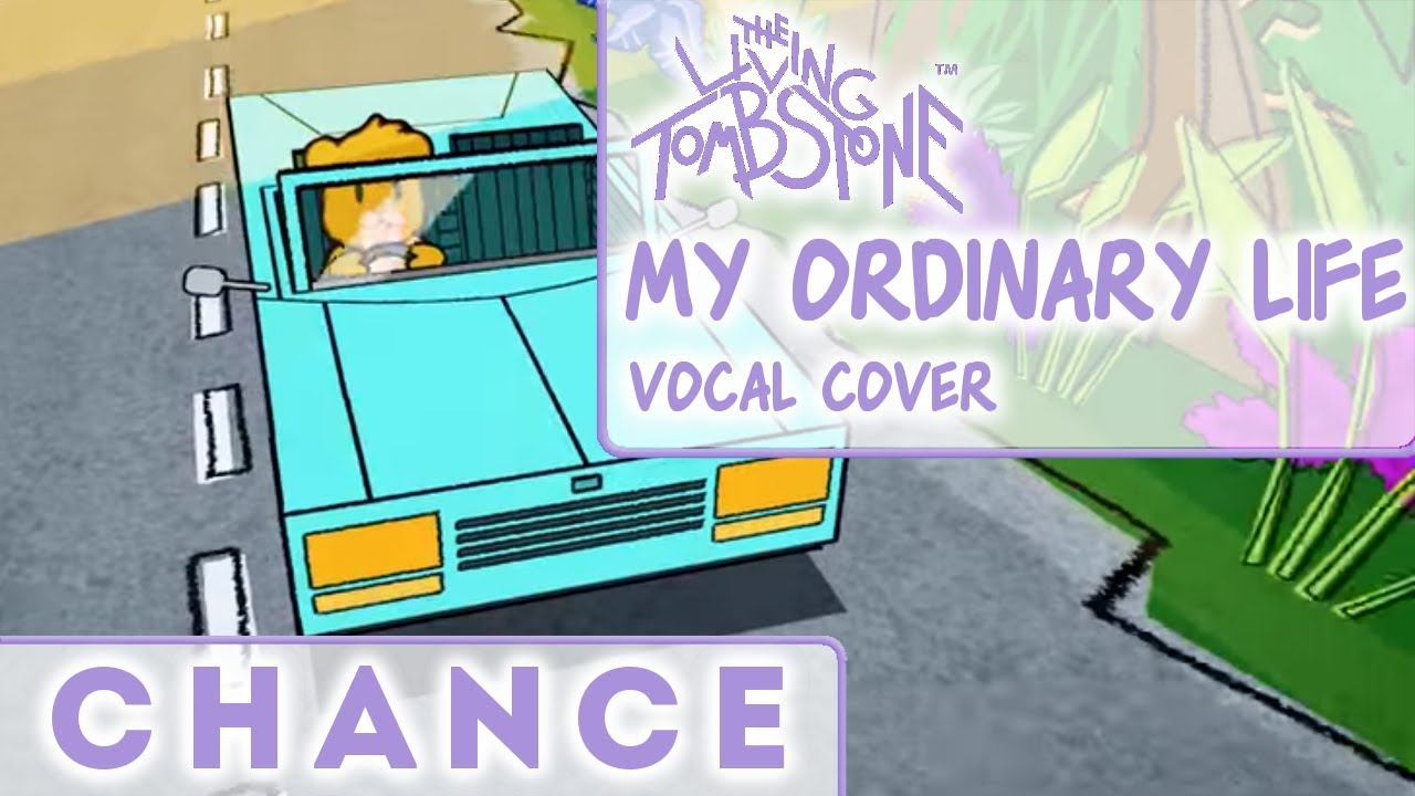 The Living Tombstone - My Ordinary Life (Vocal Cover)