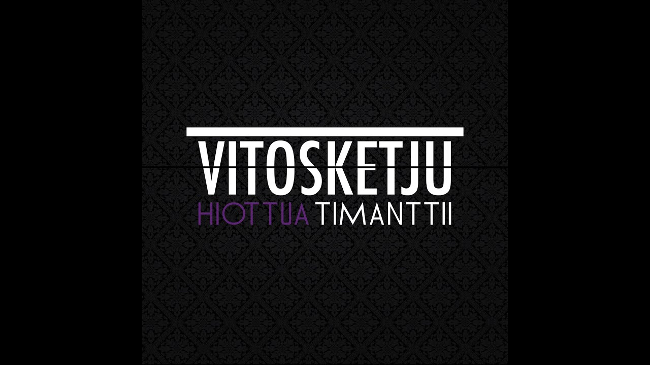 Vitosketju - Hiottua Timanttii (Official Audio)