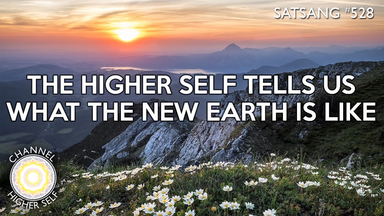 The Higher Self Tells Us What the New Earth is Like | A Channeled Message