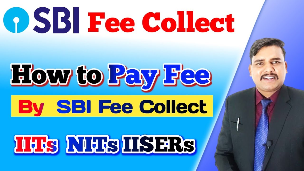 How to Pay Fee by SBI Collect of IITs NITs IISERs  #sbicollect