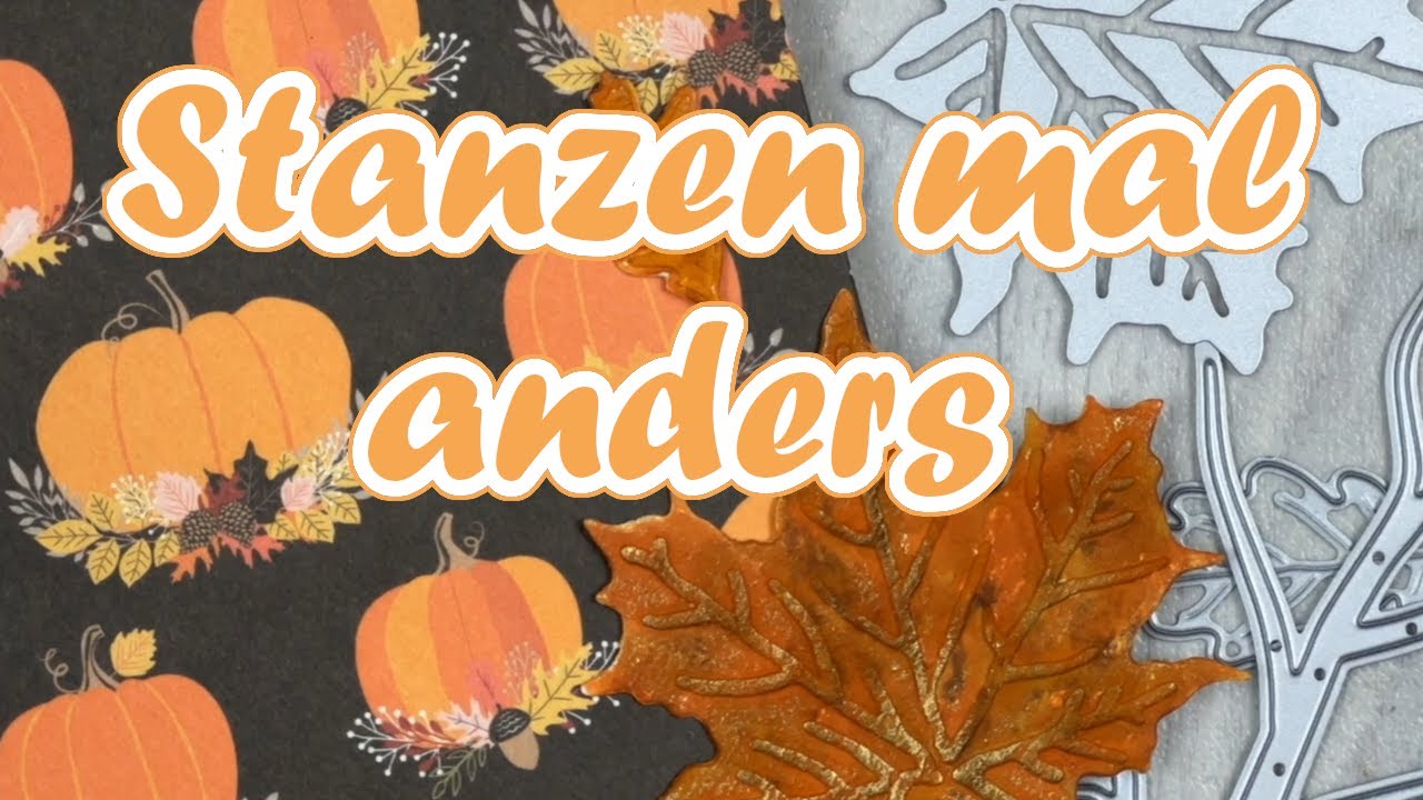 Tutorial || Stanzen mal anders || DIY || Der Herbst kommt