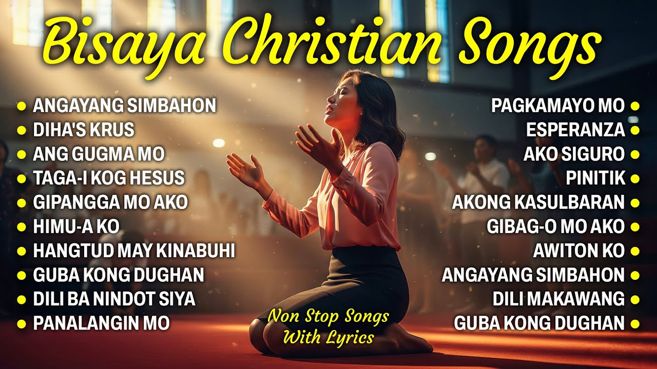 BEST BISAYA WORSHIP SONGS WITH LYRICS | NON STOP HITS | BISAYA TOP CHARTS