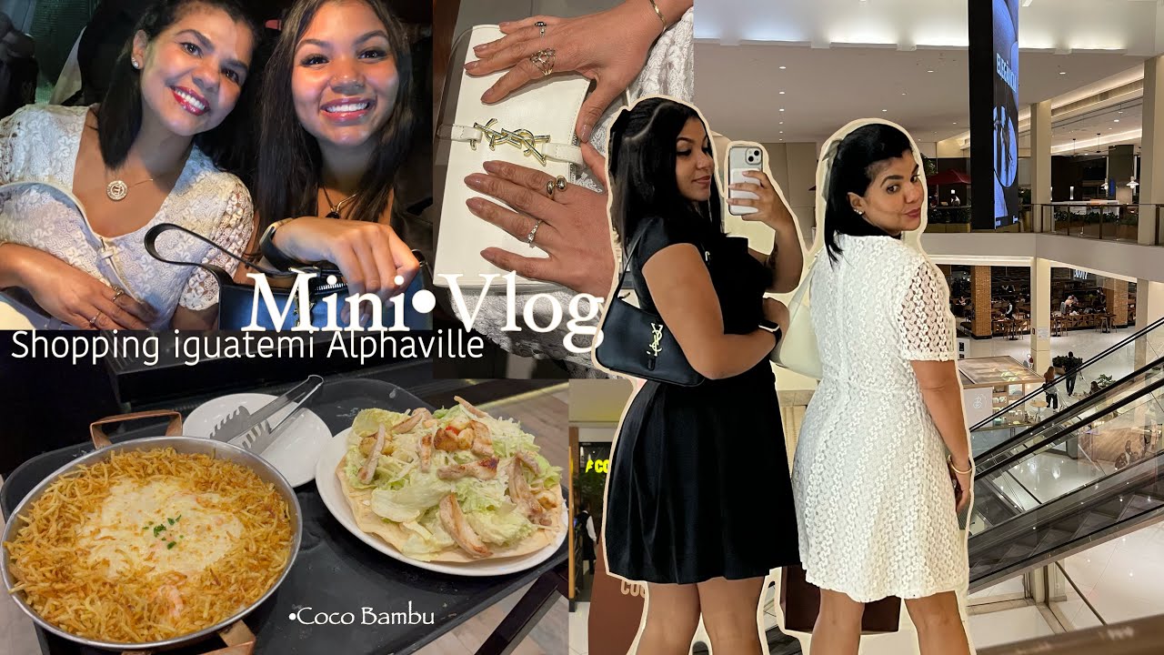 Mini Vlog• Indo no Shopping Iguatemi Alphaville pela Primeira Vez + Coco Bambu 🦐🥗