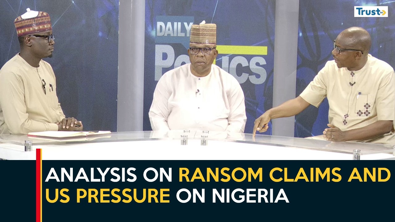 Analysis on ransom claims and US pressure on Nigeria | Daily Politics