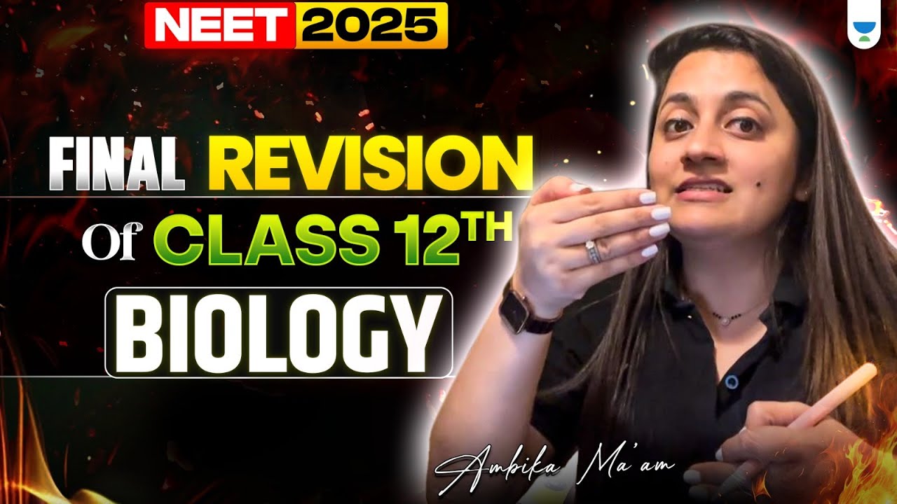 NEET 2025 Class 12th Final Revision Biology | Ambika mam 