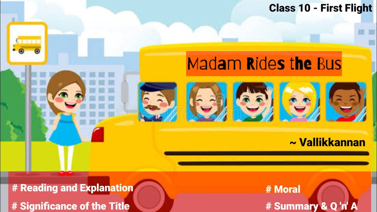 Class 10 (First Flight) - Madam Rides the Bus