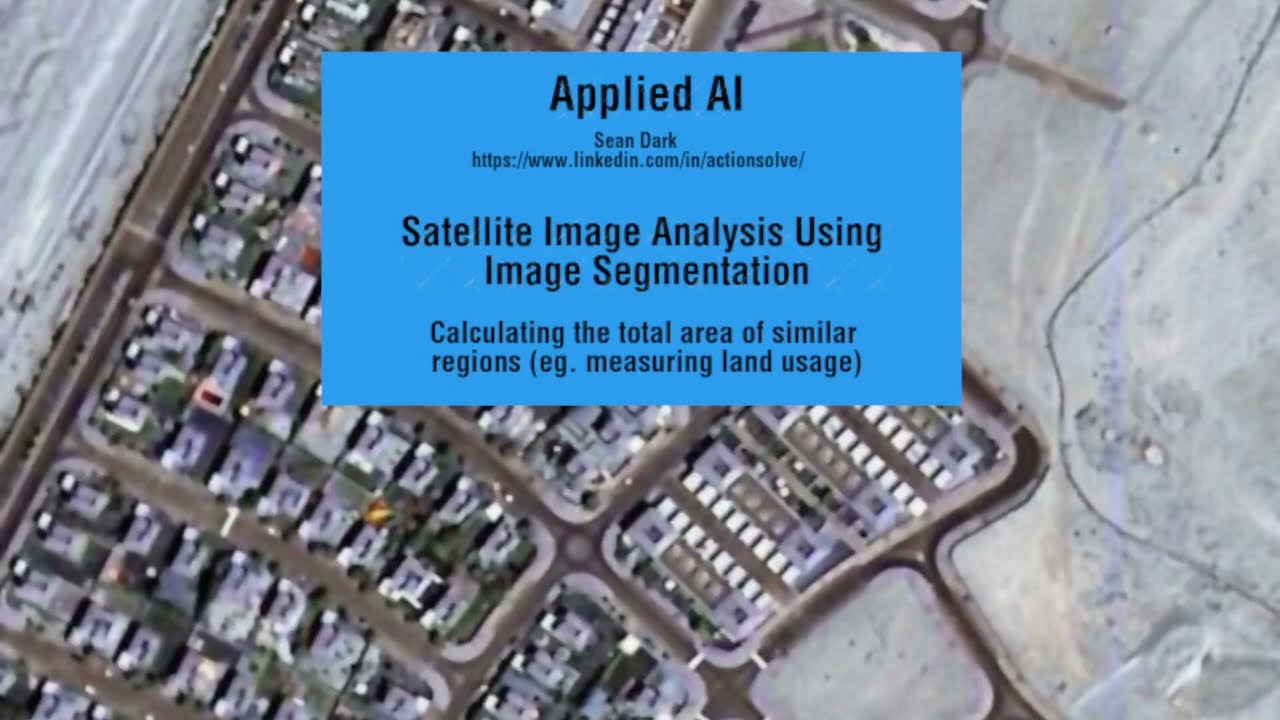 Applied AI - Satellite Image Analysis Using Image Segmentation