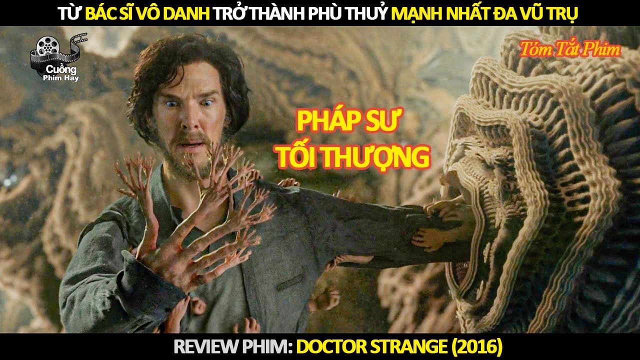 [Review Phim] Từ Bác Sĩ Vô Danh Trở Thành Phù Thủy Mạnh Nhất Đa Vũ Trụ