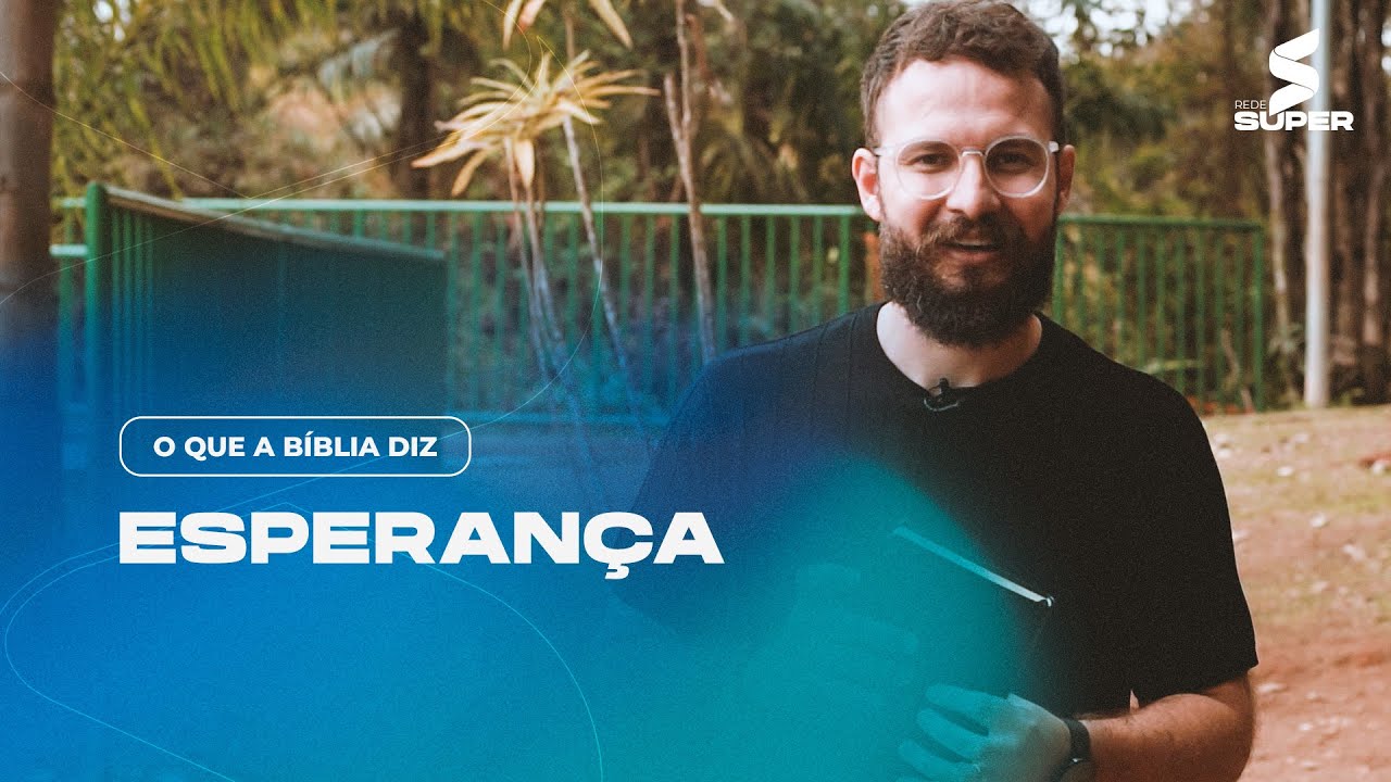 O QUE A BÍBLIA DIZ: Esperança