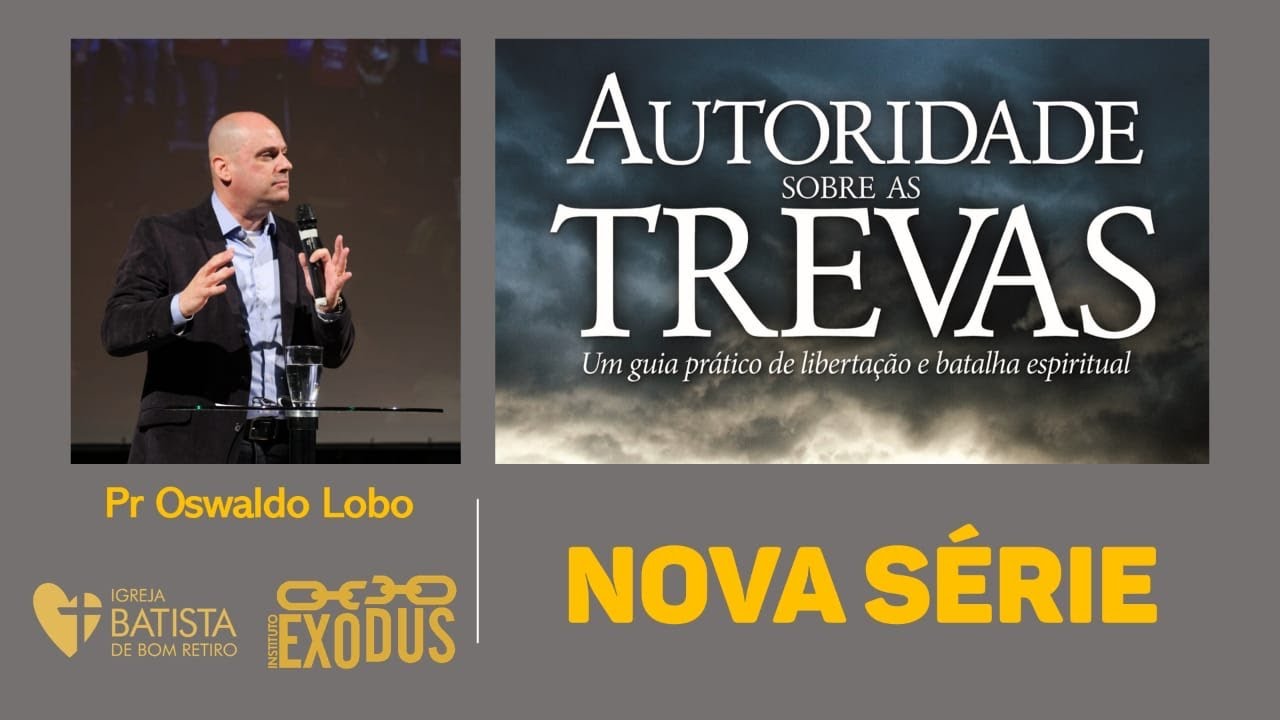 Autoridade Sobre as Trevas (Nova Série) - Pr. Lôbo | (4ªFIRE IBBR)