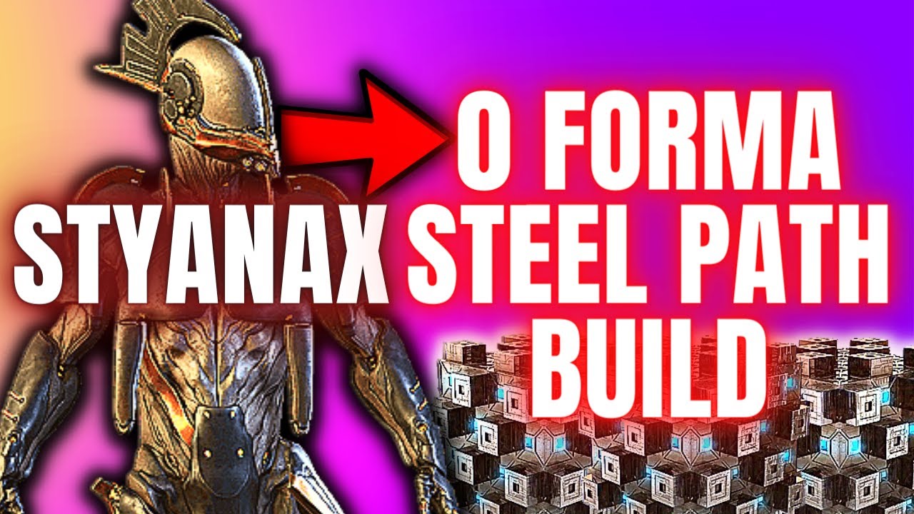 Warframe Styanax Steel Path Build 0 Forma