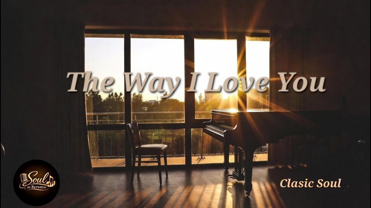 The Way I Love You- Original Soul Ballad (2026)