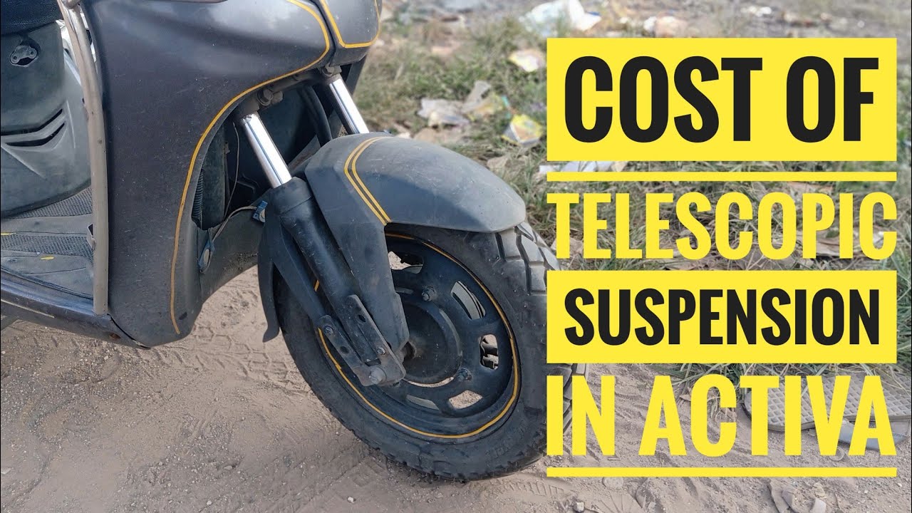 Cost of telescopic suspension in Activa