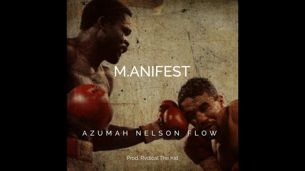 M.ANIFEST - AZUMAH NELSON FLOW (AUDIO SLIDE)