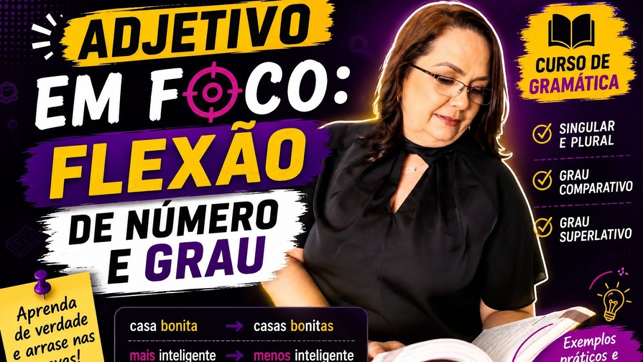 30 - Curso de gramática - morfologia - Adjetivo: número e grau