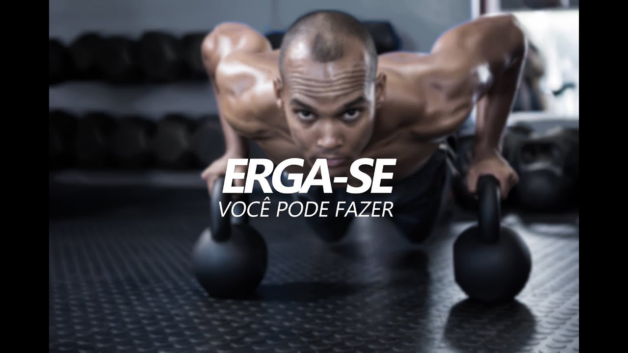 Erga-se | Vídeo Motivacional