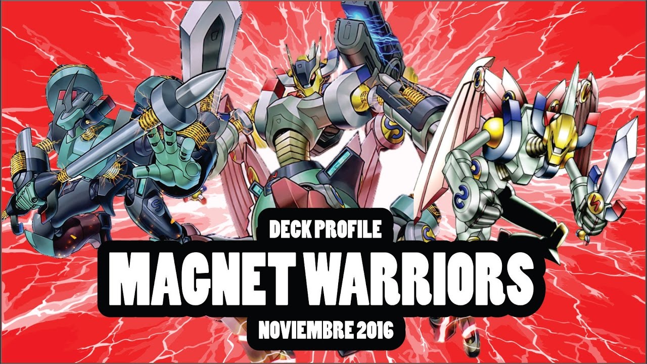 Deck con personalidad... electrizante.  Deck Profile: Magnet Warrior! (Noviembre 2016) [REPLAYS]