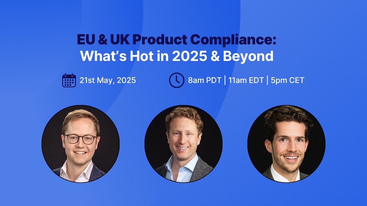 EU & UK Product Compliance: What’s Hot in 2025 & Beyond | Compliance & Risks