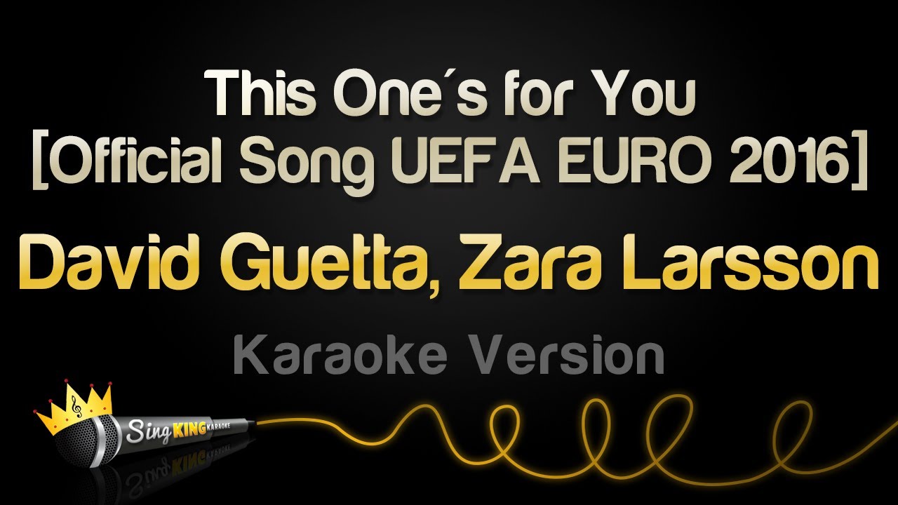 David Guetta, Zara Larsson - This One's for You [Official Song UEFA EURO 2016] (Karaoke Version)
