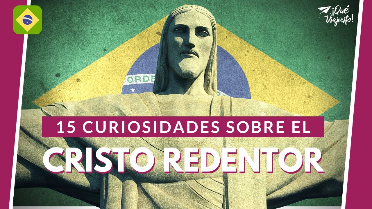 Cristo Redentor: 15 curiosidades que posiblemente no sabes | Brasil