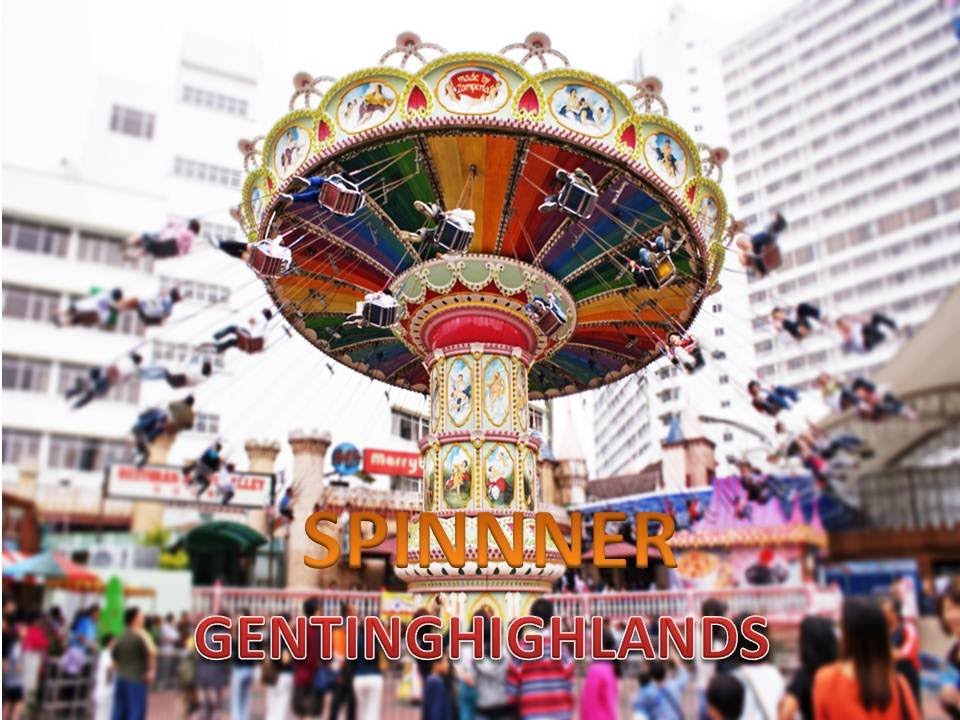 SPINNER,GENTING HIGHLANDS