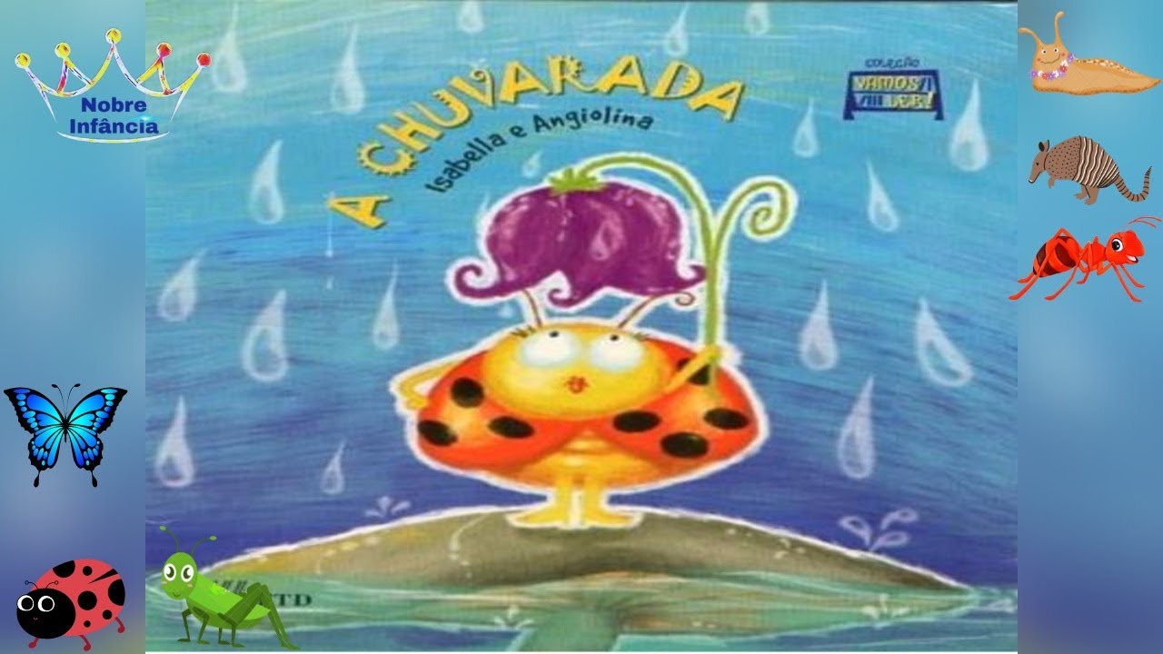 A CHUVARADA - ISABELLA E ANGIOLINA - HISTÓRIA INFANTIL  EDUCAÇÃO INFANTIL - ALFABETIZAÇÃO - LÚDICO